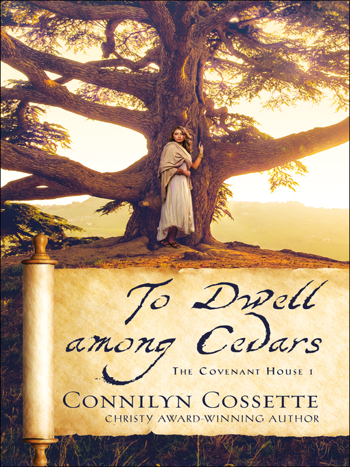 Title details for To Dwell among Cedars by Connilyn Cossette - Wait list